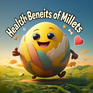 Types of Millets & Their Benefits